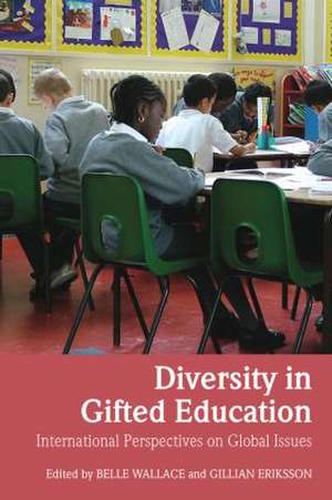 Diversity in Gifted Education: International Perspectives on Global Issues de Gillian Eriksson