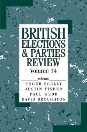 British Elections & Parties Review: Volume 14 de Roger Scully