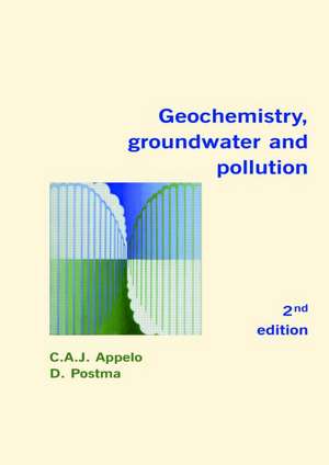 Geochemistry, Groundwater and Pollution de C.A.J. Appelo