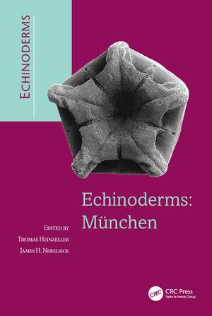 Echinoderms: Munchen: Proceedings of the 11th International Echinoderm Conference, 6-10 October 2003, Munich, Germany de Thomas Heinzeller