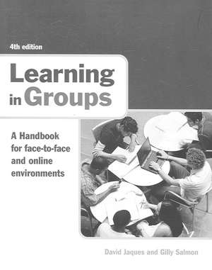 Learning in Groups: A Handbook for Face-to-Face and Online Environments de David Jaques