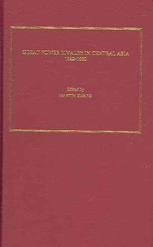 Great Power Rivalry in Central Asia 1842-1880 de Martin Ewans