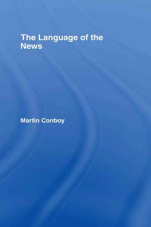 The Language of the News de Martin Conboy