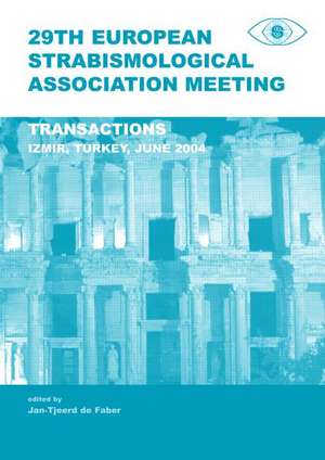 29th European Strabismological Association Meeting: Transactions, Izmir, June 1-4, 2004 de Jan-Tjeerd De Faber