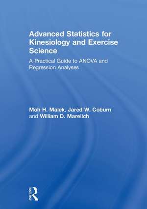 Advanced Statistics for Kinesiology and Exercise Science: A Practical Guide to ANOVA and Regression Analyses de Moh Malek