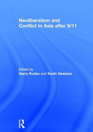 Neoliberalism and Conflict In Asia After 9/11 de Garry Rodan