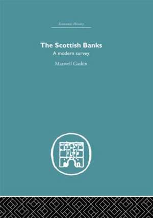 The Scottish Banks: A modern survey de Maxwell Gaskin