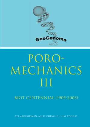 Poromechanics III - Biot Centennial (1905-2005): Proceedings of the 3rd Biot Conference on Poromechanics, 24-27 May 2005, Norman, Oklahoma, USA de Younane N. Abousleiman