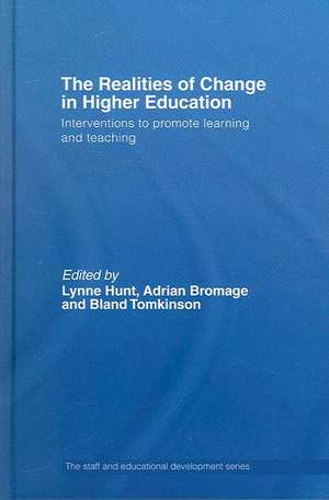 The Realities of Change in Higher Education: Interventions to Promote Learning and Teaching de Lynne Hunt