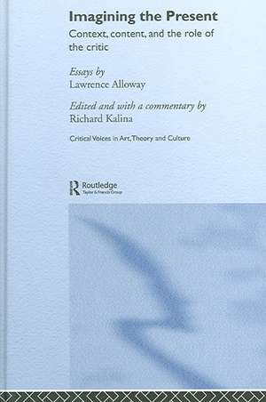 Imagining the Present: Context, Content, and the Role of the Critic de Richard Kalina