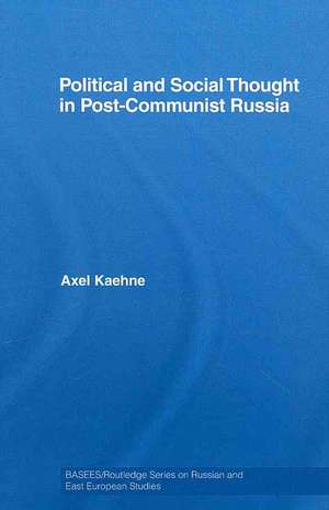 Political and Social Thought in Post-Communist Russia de Axel Kaehne