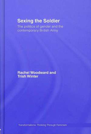 Sexing the Soldier: The Politics of Gender and the Contemporary British Army de Rachel Woodward