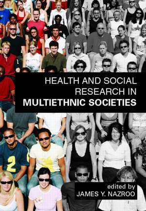 Health and Social Research in Multiethnic Societies de James Y. Nazroo