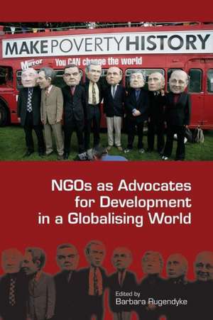 NGOs as Advocates for Development in a Globalising World de Barbara Rugendyke