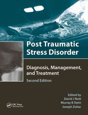 Post Traumatic Stress Disorder: Diagnosis, Management and Treatment de David Nutt