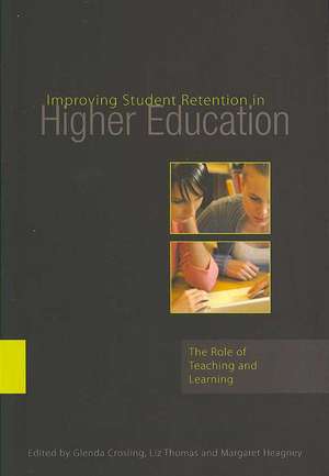 Improving Student Retention in Higher Education: The Role of Teaching and Learning de Glenda Crosling