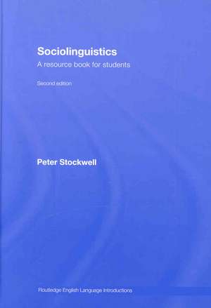 Sociolinguistics: A Resource Book for Students de Peter Stockwell