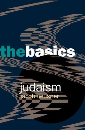 Judaism: The Basics de Jacob Neusner