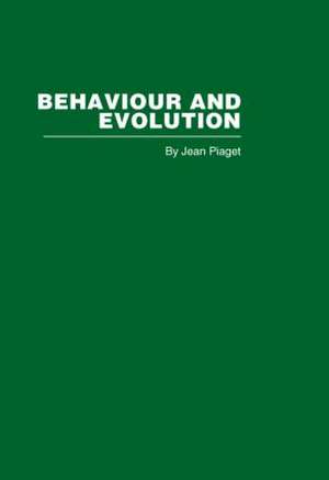 Behaviour and Evolution de Jean Piaget