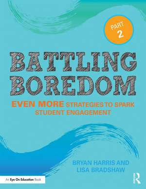 Battling Boredom, Part 2: Even More Strategies to Spark Student Engagement de Bryan Harris