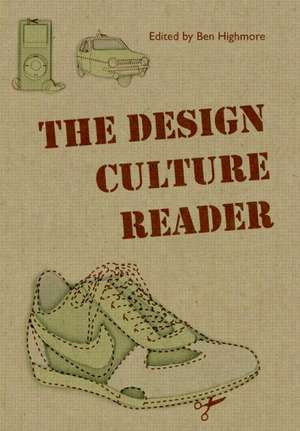 The Design Culture Reader de Ben Highmore