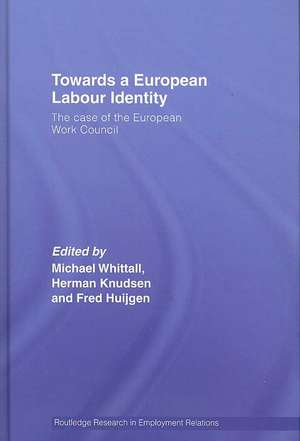 Towards a European Labour Identity: The Case of the European Works Council de Michael Whittall