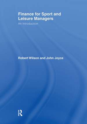 Finance for Sport and Leisure Managers: An Introduction de Robert Wilson