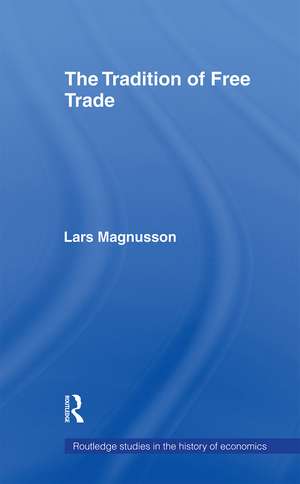 The Tradition of Free Trade de Lars Magnusson