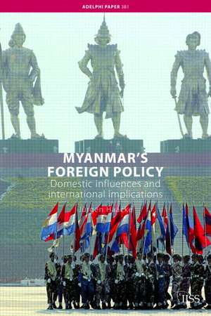 Myanmar's Foreign Policy: Domestic Influences and International Implications de Jurgen Haacke