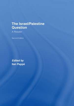 The Israel/Palestine Question: A Reader de Ilan Pappé