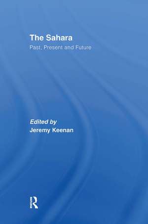 The Sahara: Past, Present and Future de Jeremy Keenan
