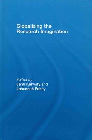 Globalizing the Research Imagination de Jane Kenway