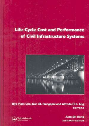 Life-Cycle Cost and Performance of Civil Infrastructure Systems de Hyo-Nam Cho