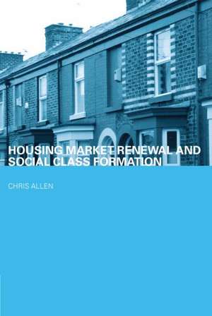 Housing Market Renewal and Social Class de Chris Allen