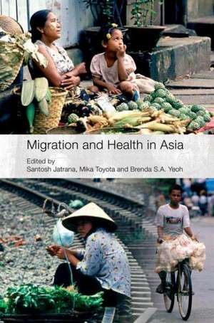 Migration and Health in Asia de Santosh Jatrana