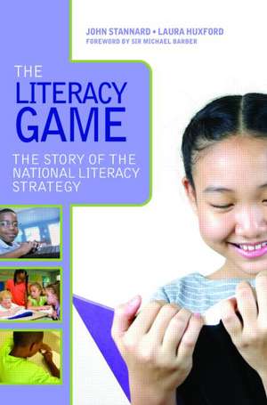 The Literacy Game: The Story of The National Literacy Strategy de John Stannard