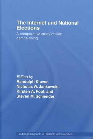 The Internet and National Elections: A Comparative Study of Web Campaigning de Randolph Kluver