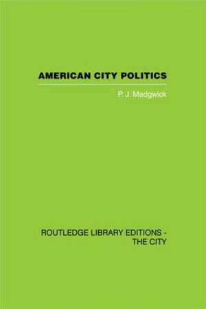 American City Politics de Peter Madgwick