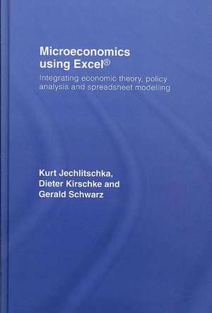 Microeconomics using Excel: Integrating Economic Theory, Policy Analysis and Spreadsheet Modelling de Gerald Schwarz