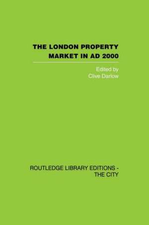 The London Property Market in AD 2000 de C. Darlow