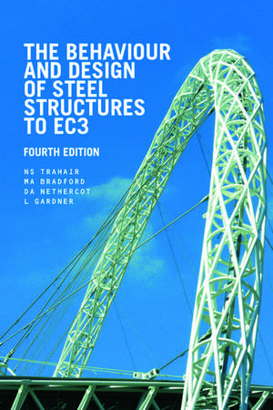 The Behaviour and Design of Steel Structures to EC3 de N.S. Trahair