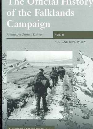 The Official History of the Falklands Campaign, Volume 2: War and Diplomacy de Lawrence Freedman