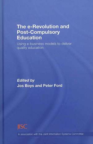 The e-Revolution and Post-Compulsory Education: Using e-Business Models to Deliver Quality Education de Jos Boys