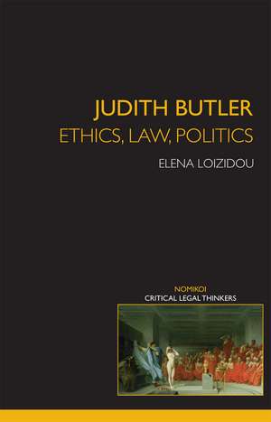 Judith Butler: Ethics, Law, Politics de Elena Loizidou