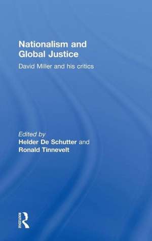 Nationalism and Global Justice: David Miller and His Critics de Helder De Schutter