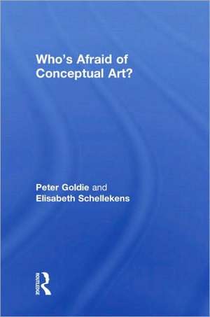 Who's Afraid of Conceptual Art? de Peter Goldie