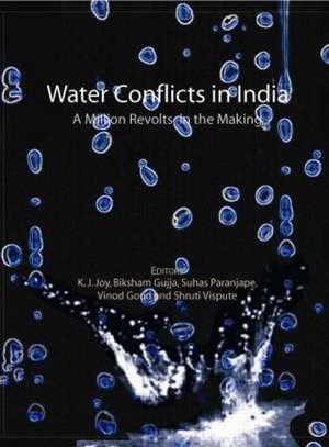 Water Conflicts in India: A Million Revolts in the Making de K.J. Joy