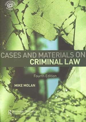 Cases & Materials on Criminal Law: Fourth Edition de Mike Molan