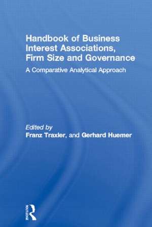 Handbook of Business Interest Associations, Firm Size and Governance: A Comparative Analytical Approach de Franz Traxler