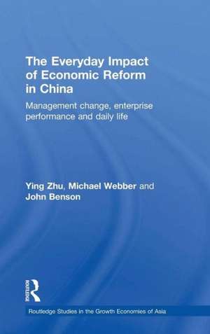 The Everyday Impact of Economic Reform in China: Management Change, Enterprise Performance and Daily Life de Ying Zhu